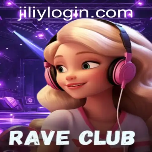 Exploring RaveClub: A New Dimension in Gaming by JILIY.COM